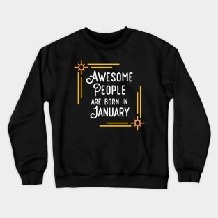 Awesome People Are Born In January (White Text, Framed) Crewneck Sweatshirt